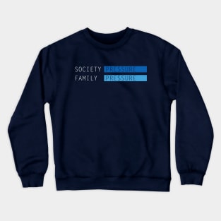 society pressure Crewneck Sweatshirt